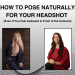 How to pose naturally?