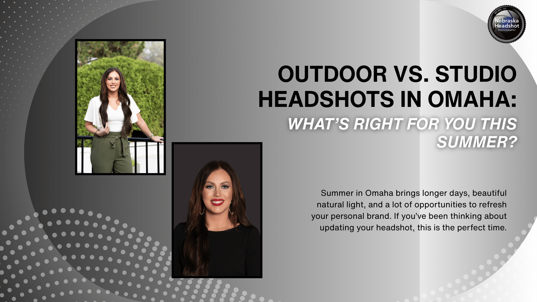 Outdoor vs. Studio Headshots in Omaha: What’s Right for You This Summer?